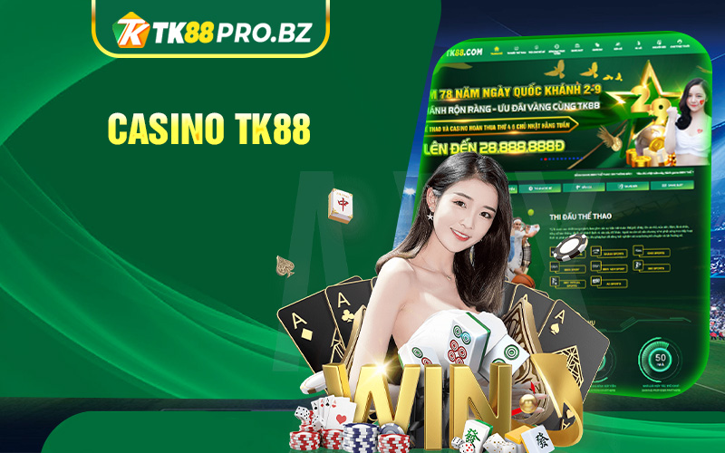 Sức Hút Khổng Lồ Của TK88 Casino
