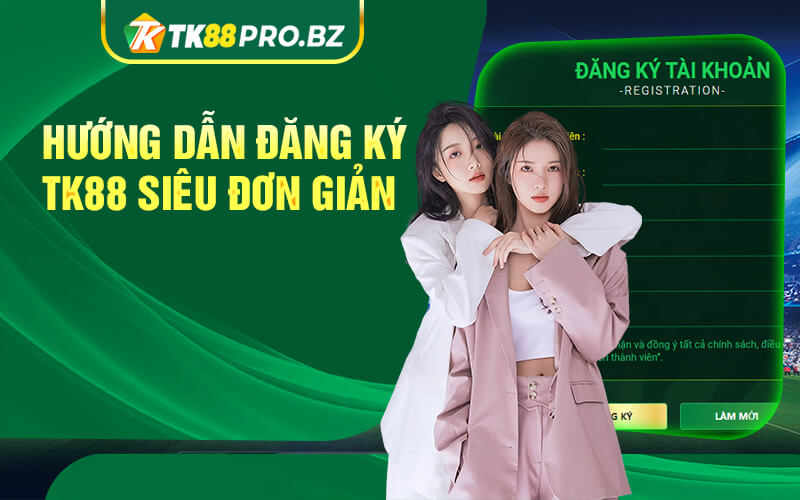 Huong Dan Dang Ky TK88 Sieu Don Gian Cho Thanh Vien Moi