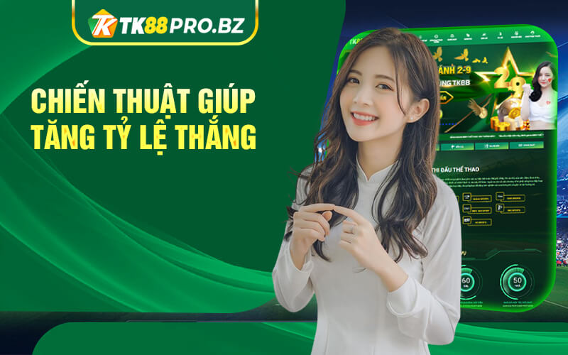 TK88 Esport Chien Thuat Giup Tang Ty Le Thang Cuoc