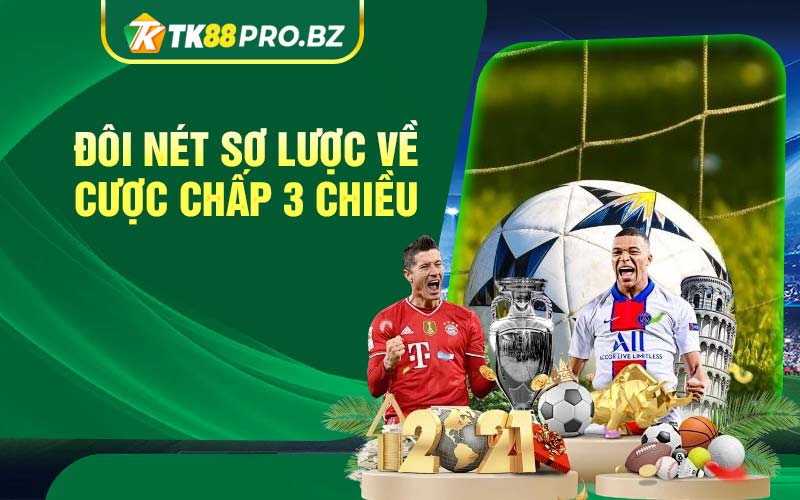 Đôi nét sơ lược về cược chấp 3 chiều