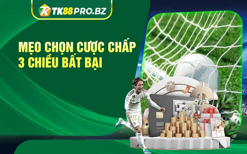 Mẹo chọn cược chấp 3 chiều bất bại